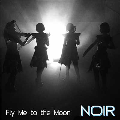 Fly Me to the Moon/NOIR