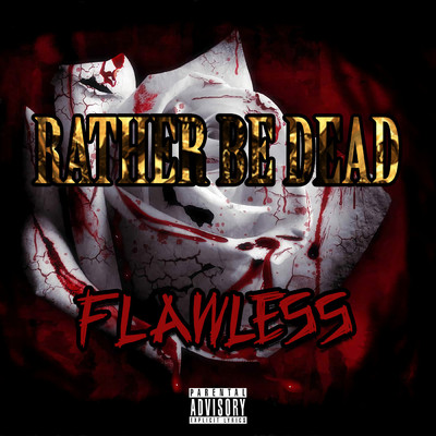 Rather Be Dead/Flawless