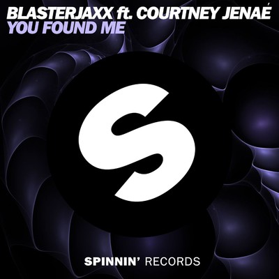 シングル/You Found Me (feat. Courtney Jenae) [Extended Mix]/Blasterjaxx