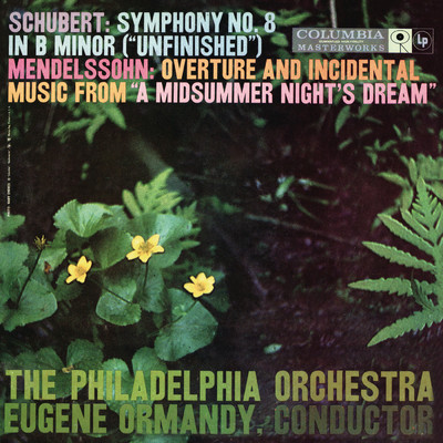 アルバム/Schubert: Symphony No. 8, D. 759 ”Unfinished” - Mendelssohn: Ein Sommernachtstraum, Op. 61 (Remastered)/Eugene Ormandy