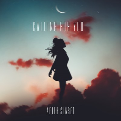Calling For You/After Sunset