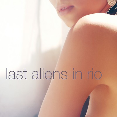 インディア/Last Aliens in Rio