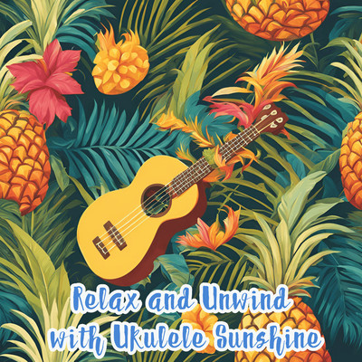 シングル/Relax and Unwind with Ukulele Sunshine/Kanadeon