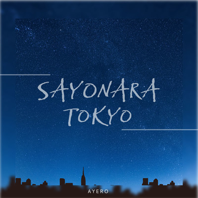 SAYONARA TOKYO/AYERO