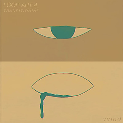 アルバム/LOOP ART 4 TRANSITIONIN'/vvind