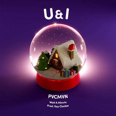 シングル/U&I (feat. Wait A Minvte)/PVCMVN