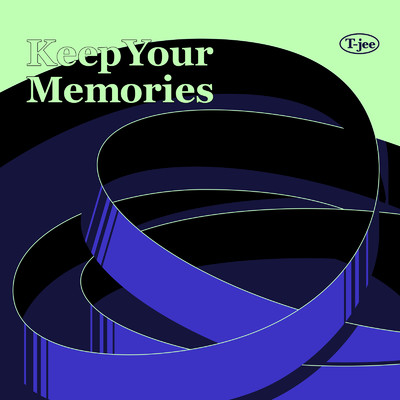 Keep Your Memories/T jee