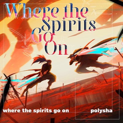 Where the Spirits Go On/polysha