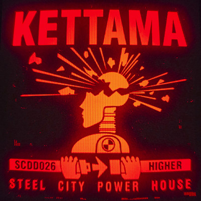 Higher (Steel City Power House) (Edit)/KETTAMA