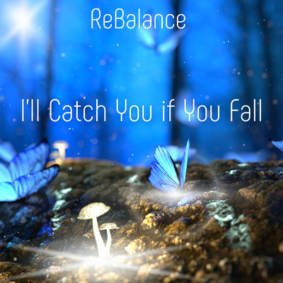 アルバム/I'll Catch You If You Fall/ReBalance