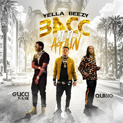 Bacc At It Again (Explicit)/Yella Beezy／クエイヴォ／グッチ・メイン