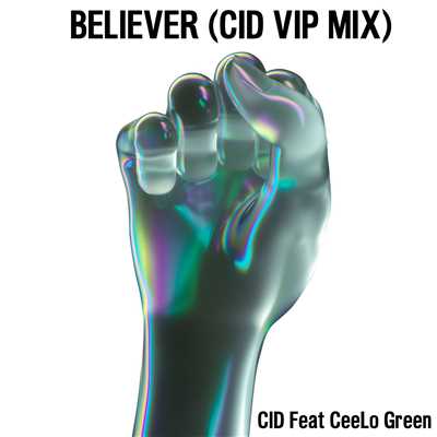 アルバム/Believer (feat. CeeLo Green) [CID VIP Mix]/CID