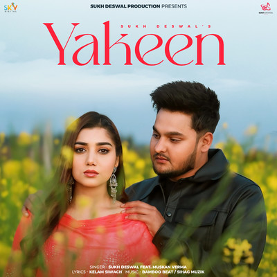 Yakeen (feat. Muskan Verma)/Sukh Deswal