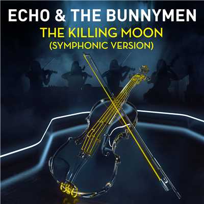 シングル/The Killing Moon (Symphonic Version)/Echo And The Bunnymen