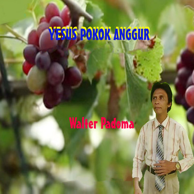 シングル/Yesus Pokok Anggur/Walter Padoma