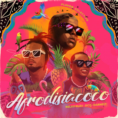 Afrodisiacoco (feat. Darnelt,Relax Buay,DCQ BEATZ)/Flavor Colectivo