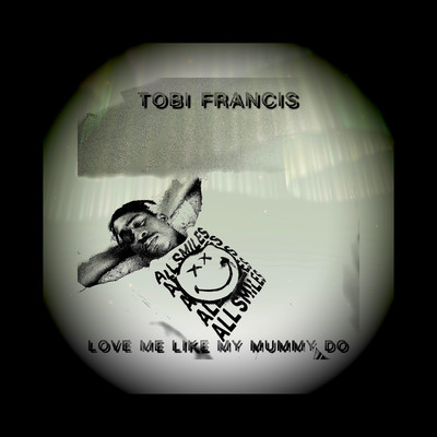 シングル/Love Me Like My Mummy Do/Tobi Francis