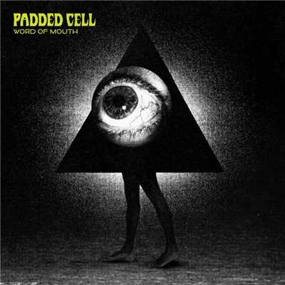 Word Of Mouth/Padded Cell