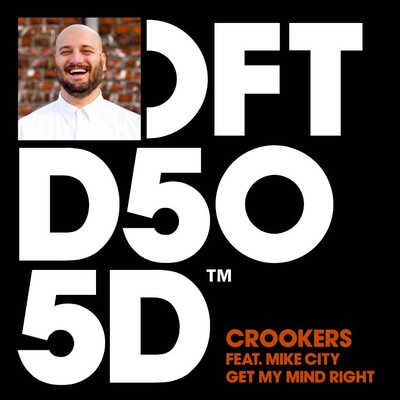 Get My Mind Right (feat. Mike City)/Crookers