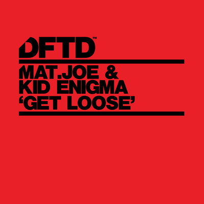 シングル/Get Loose (Extended Mix)/Mat.Joe & Kid Enigma