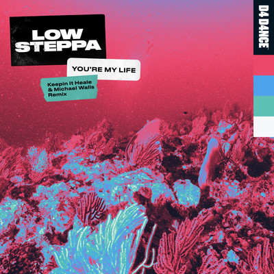 You're My Life (Keepin It Heale & Michael Walls Extended Remix)/Low Steppa