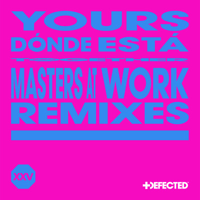 DONDE ESTA (Masters At Work Remixes)/YOURS