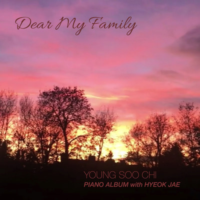 Dear My Family(X)/Young Soo Chi && Hyeok Jae