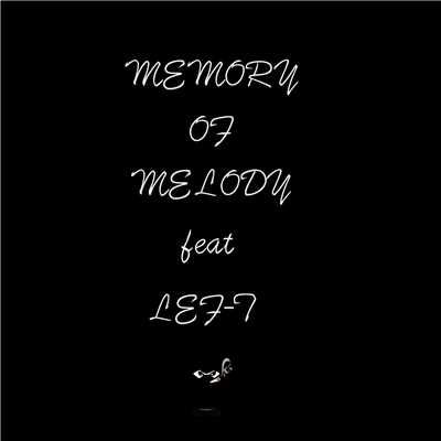 Memory Of Melody (feat. LEF-T)/Gacha Music