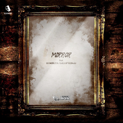 シングル/Mirror (feat. DJ MONJYA & GALLOP KOBeatz)/FULLCAST RAISERZ