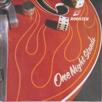 ROOSTER/ONE NIGHT STANDS