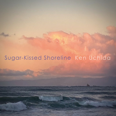 シングル/Sugar-Kissed Shoreline/Ken Uchida