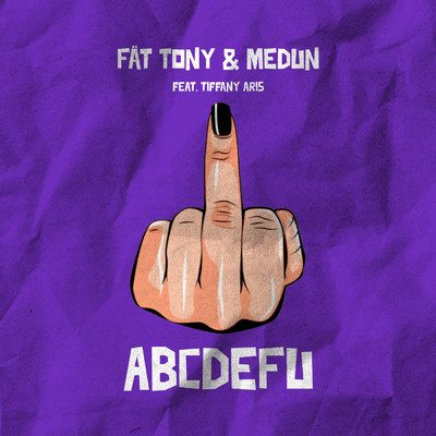 abcdefu (Explicit) (featuring Tiffany Aris)/FAT TONY／MEDUN