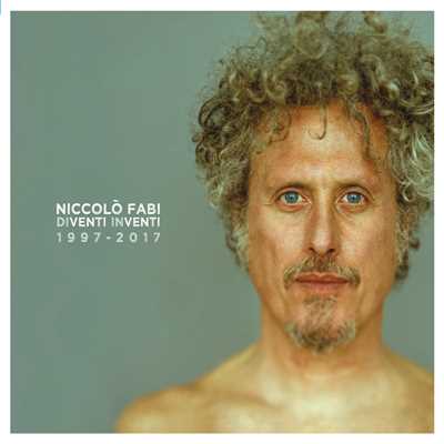アルバム/Diventi Inventi 1997 - 2017/Niccolo Fabi