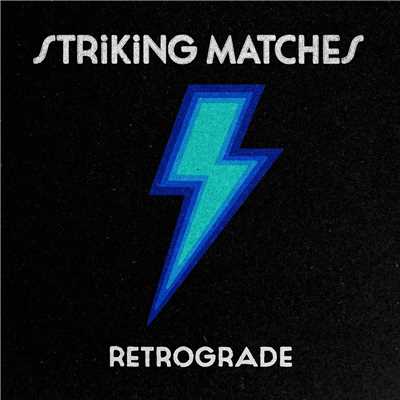 Retrograde/Striking Matches