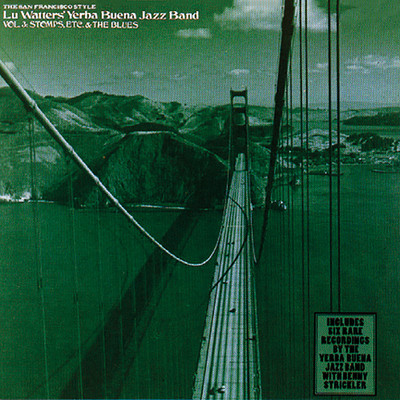 Vol. 3: Stomps, Etc. And The Blues/Lu Watters' Yerba Buena Jazz Band