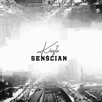 Senscian (feat. Daniel, Epis DYM KNF)/Kiszlo