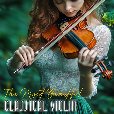 The Most Beautiful Classical Violin/Benjamin Samuel／Francesco Severino