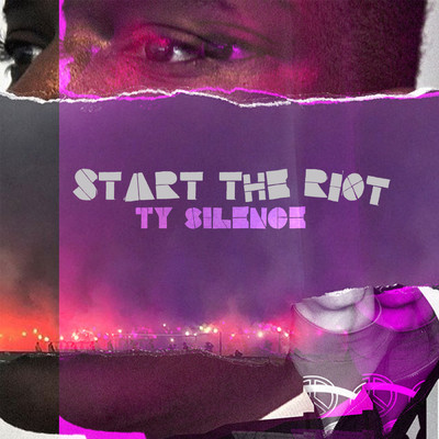 シングル/Start the Riot/Ty Silence