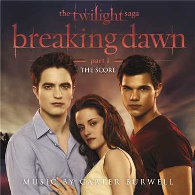 The Twilight Saga: Breaking Dawn - Part 1 (The Score Music By Carter Burwell )/Various Artists