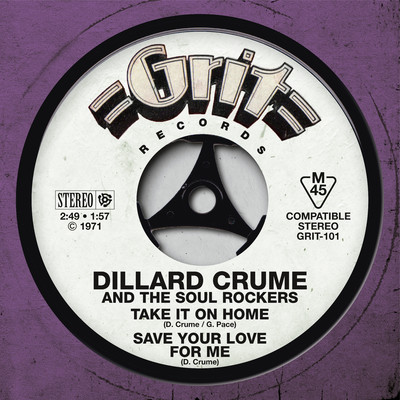 Take It On Home ／ Save Your Love For Me/Dillard Crume & The Soul Rockers