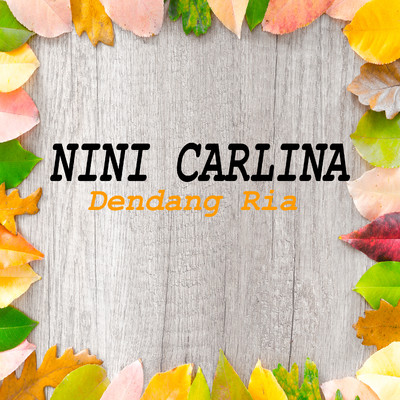 Dendang Ria/Nini Carlina
