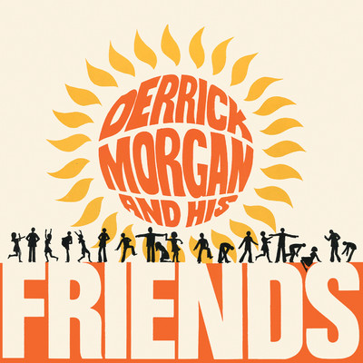 アルバム/Derrick Morgan and His Friends (Expanded Version)/Various Artists