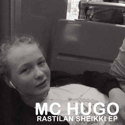 Rastilan Sheikki EP/Hugo