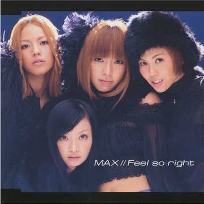 シングル/Feel so right(Instrumental)/MAX