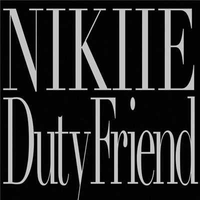 Duty Friend Tvサイズ Nikiie 試聴 音楽ダウンロード Mysound