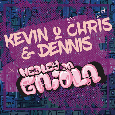 シングル/Medley da Gaiola (DENNIS Remix)/MC Kevin o Chris／DENNIS