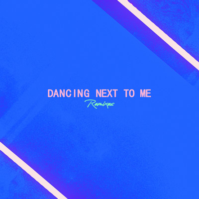アルバム/Dancing Next To Me (Remixes)/Greyson Chance
