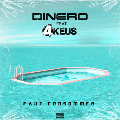 Faut consommer (Explicit) feat.4Keus/Dinero