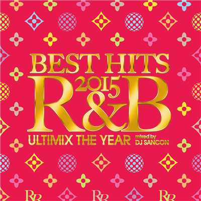 アルバム/BEST HITS 2015 R&B -Ultimix The Year- mixed by DJ SANCON/DJ SANCON