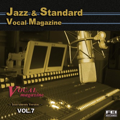 ジャズ・スタンダード ボーカルマガジンVOL.7〈インストゥルメント〉/FEI
